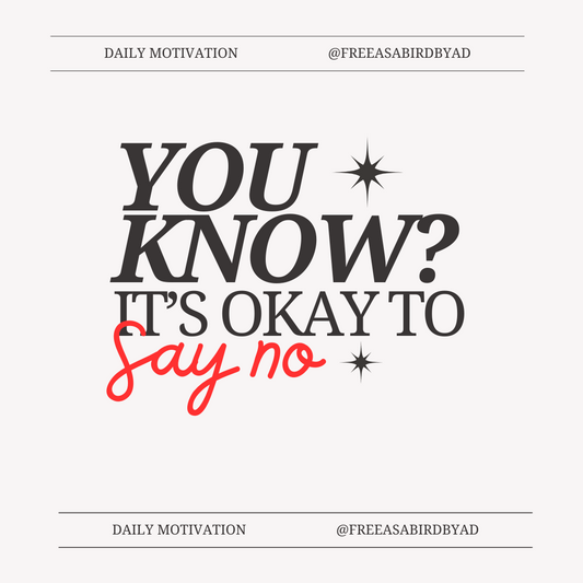 You Know? It's Okay to Say No